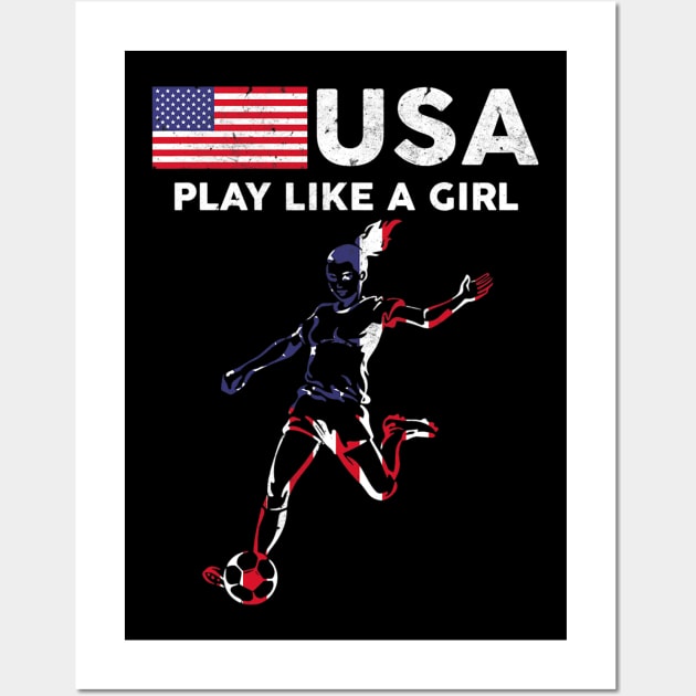 USA Play Like a Girl Soccer Football USA Flag Wall Art by torifd1rosie